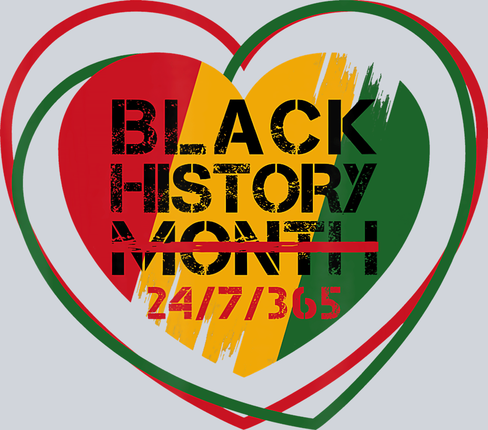 Black History Month 24 7 365 Heart - STK00776 (DTF Transfers)