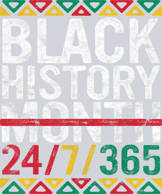 Black History Month 24-7-365 - STK00783 (DTF Transfers)