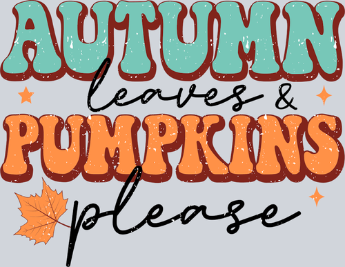 Autumn Leaves And Pumplins Please 4 - STK07127 (DTF Transfers)