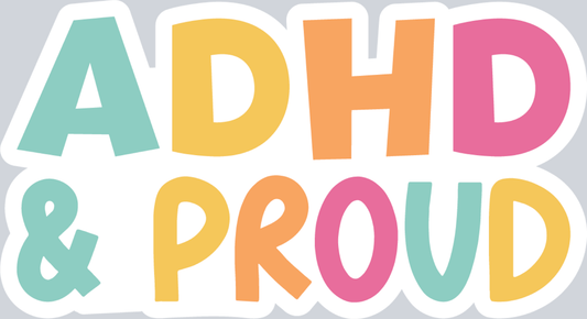 ADHD And Proud - STK00058 (DTF Transfers)