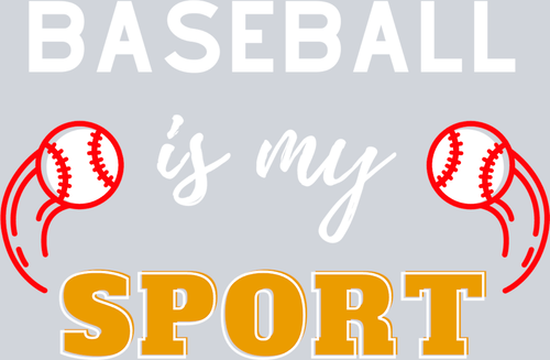Baseball Is My Sport - White - STK00411 (DTF Transfers)