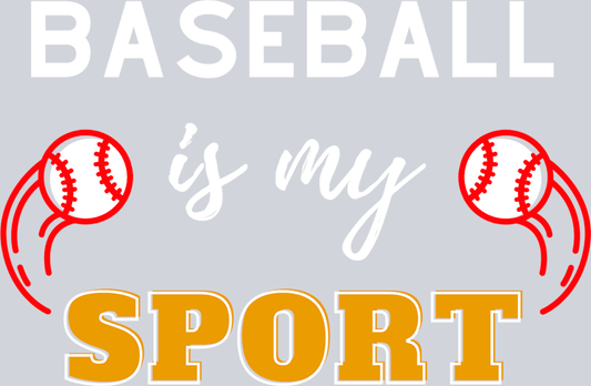 Baseball Is My Sport - White - STK00411 (DTF Transfers)