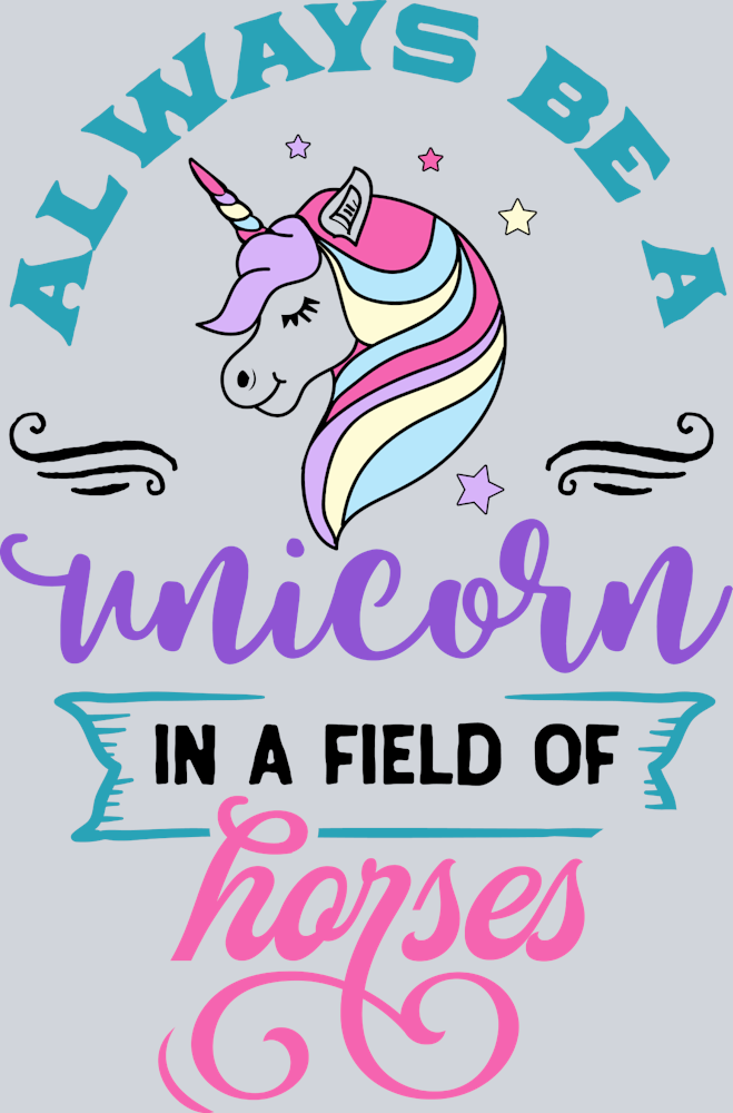 Always Be A Unicorn - STK00129 (DTF Transfers)