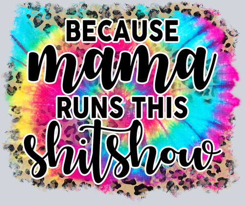 Because Mama 3 - STK00526 (DTF Transfers)