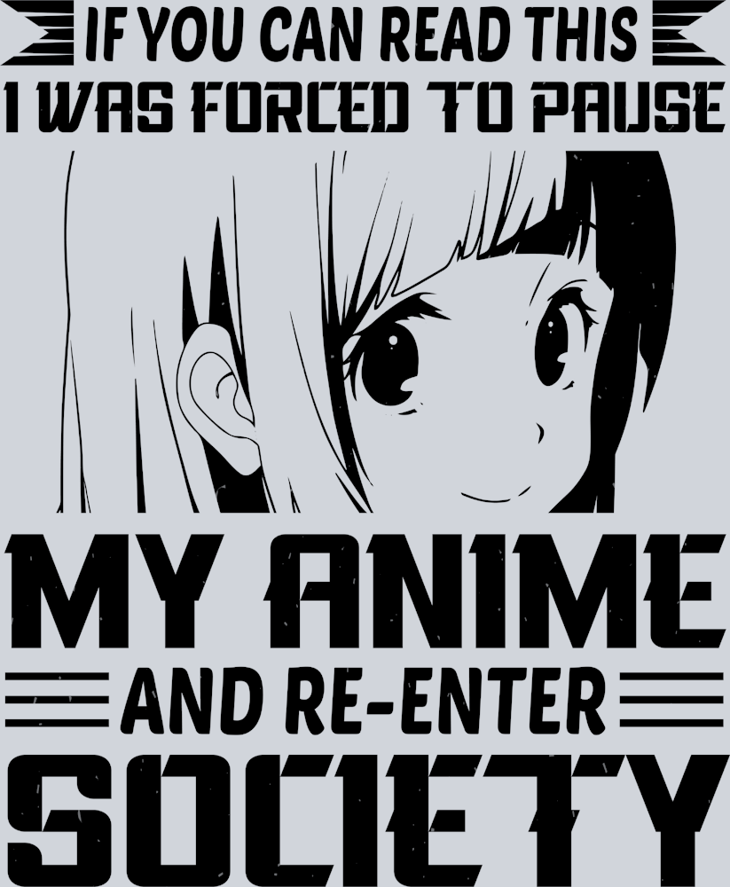 Anime Forced To Pause My Anime Black - STK00261 (DTF Transfers)