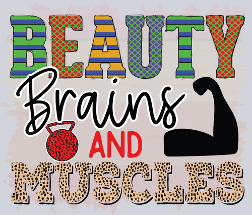 Beauty Brains And Muscles - STK06674 (DTF Transfers)