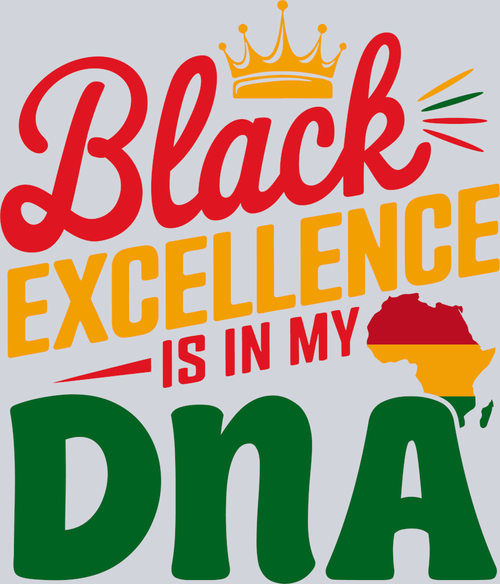 Black Excellence Is In My Dna - STK00598 (DTF Transfers)
