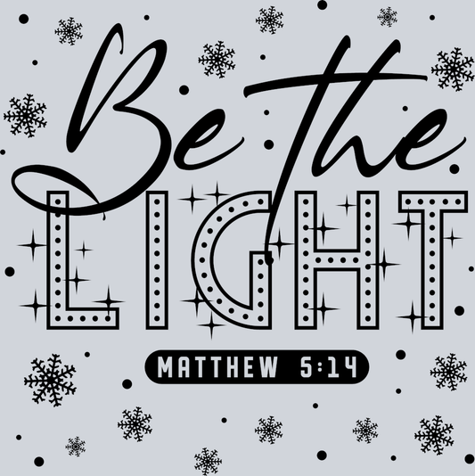 Be The Light Black 2 - STK00504 (DTF Transfers)